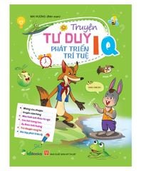 [Sách mới] TRUYỆN TƯ DUY PHÁT TRIỂN TRÍ TUỆ IQ