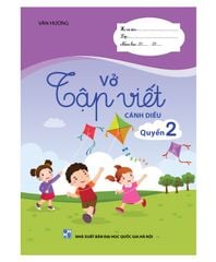 VỞ TẬP VIẾT – CÁNH DIỀU - QUYỂN 2