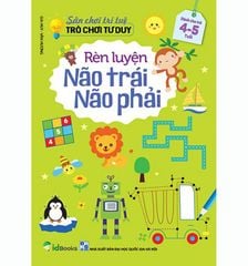 Trò Chơi Tư Duy - RÈN LUYỆN NÃO TRÁI, NÃO PHẢI - Dành cho trẻ 4-5 tuổi