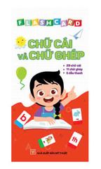 Flash Card CHỮ CÁI VÀ CHỮ GHÉP