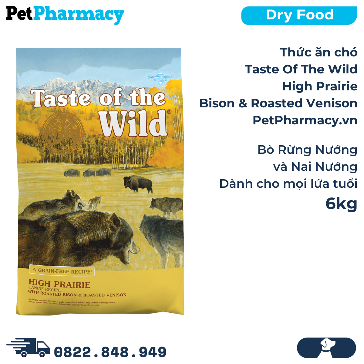  Thức ăn chó Taste Of The Wild High Prairie 6kg - Bison & Roasted Venison, Bò Rừng Nướng & Nai Nướng - Cho chó mọi lứa tuổi, nhập USA 