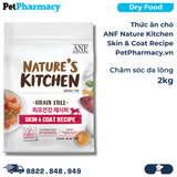  Thức ăn chó ANF Nature Kitchen Skin & Coat Recipe 2kg - Chăm sóc da lông PetPharmacy 