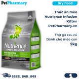  Thức ăn mèo Nutrience Infusion Kitten thịt gà rau củ 9kg - Dành cho mèo con PetPharmacy 
