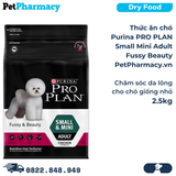  Thức ăn chó Purina PRO PLAN Small Mini Adult Fussy Beauty 2.5kg - chăm sóc da lông chó giống nhỏ PetPharmacy 