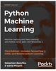 Python Machine Learning: Machine Learning and Deep Learning with Python, scikit-learn, and TensorFlow 2, 3rd Edition