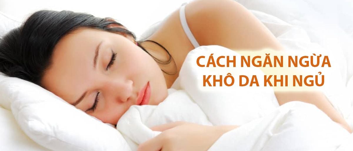 cách ngăn ngừa khô da khi ngủ