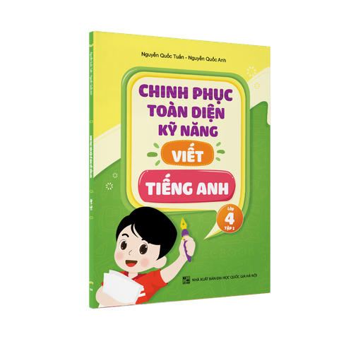 Chinh phục toàn diện kỹ năng viết tiếng Anh - Lớp 4 - Tập 1