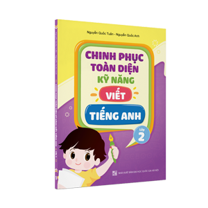 Chinh phục toàn diện kỹ năng viết tiếng Anh Lớp 2