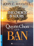  Quyền Chọn Là Ở Bạn 