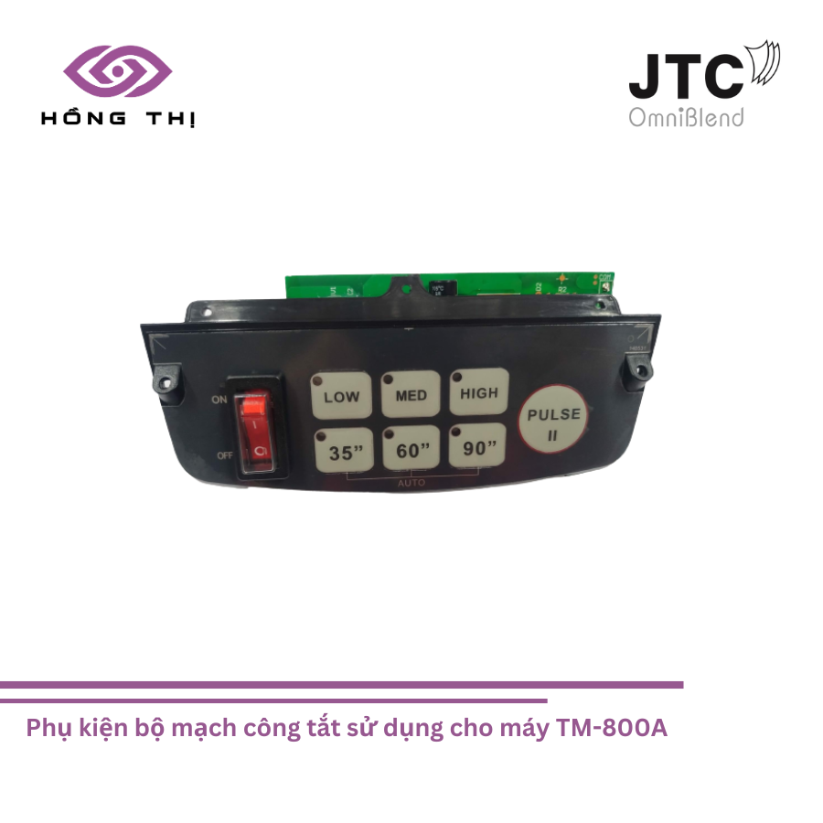  Phụ kiện bộ mạch công tắt sử dụng cho máy TM-800A,  mã hàng 800PCB,  Hiệu JTC  Omniblend, hàng mới 100% 