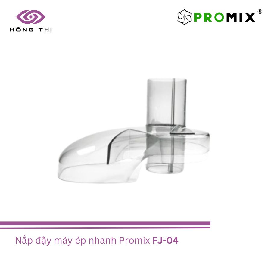  Phụ kiện máy ép nhanh trái cây PROMIX FJ-04 - Nhập Khẩu Chính Hãng 