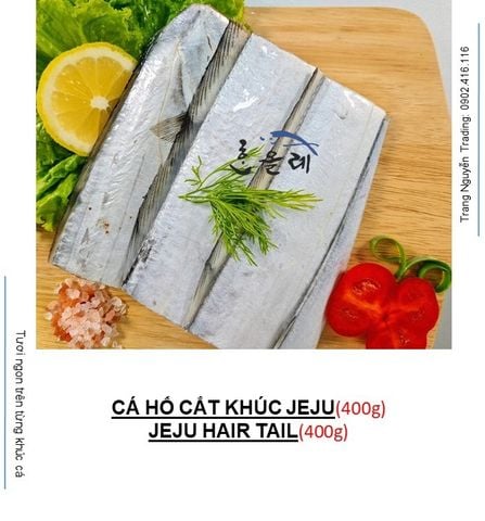  CÁ HỐ CẮT KHÚC JEJU -  JEJU HAIR TAIL - 400G 