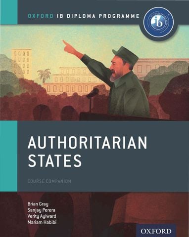 Authoritarian States: IB History Course Book: Oxford IB Diploma Program