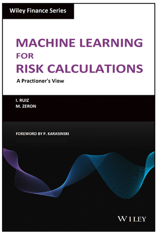 Machine Learning for Risk Calculations: A Practitioner's View, 1st Edition