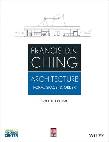 Francis D. K. Ching  Architecture Form, Space, and Order, 4rd Edition