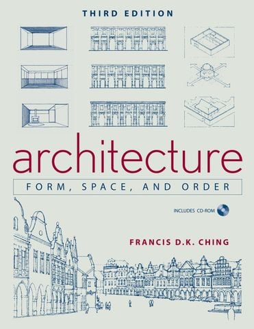 Francis D. K. Ching  Architecture Form, Space, and Order, 3rd Edition