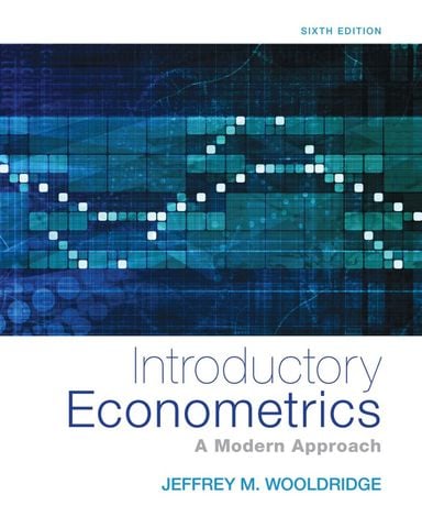 Introductory Econometrics: A Modern Approach - Standalone Book Sixth Edition 6th Edition