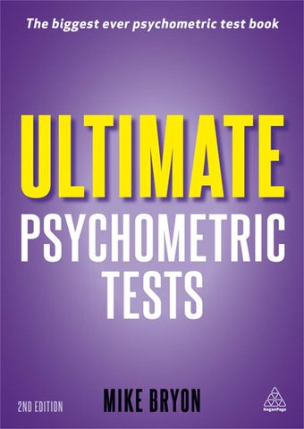 Ultimate Psychometric Tests: Over 1000 Verbal Numerical Diagrammatic and IQ Practice Tests