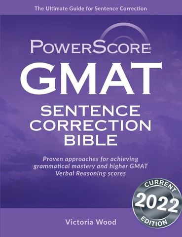 The PowerScore GMAT Sentence Correction Bible 2022nd Edition