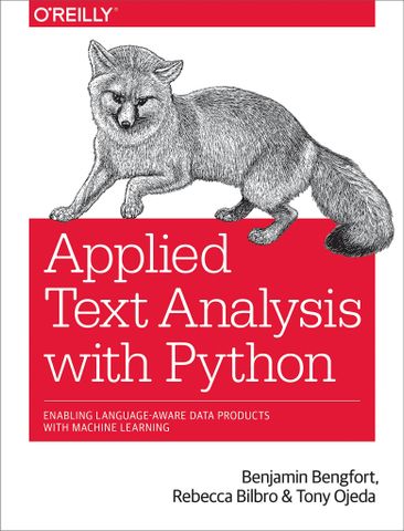 Applied Text Analysis with Python: Enabling Language-Aware Data Products with Machine Learning