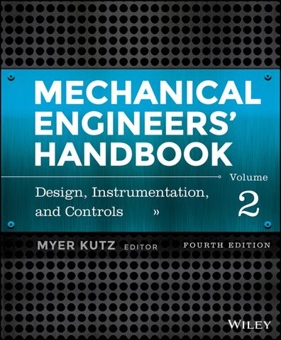 Mechanical Engineers' Handbook, Volume 2: Design, Instrumentation, and Controls 4th Edition