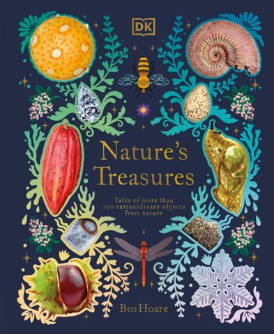 Nature's Treasures: Tales Of More Than 100 Extraordinary Objects From Nature