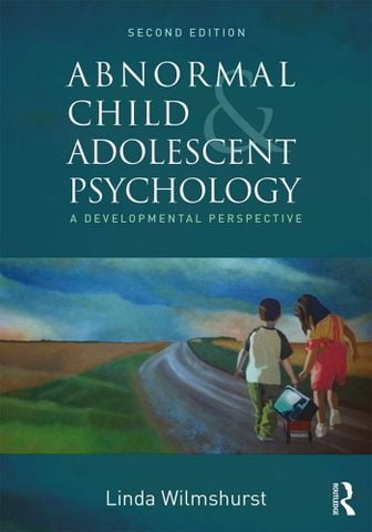 Abnormal Child and Adolescent Psychology: A Developmental Perspective, Second Edition