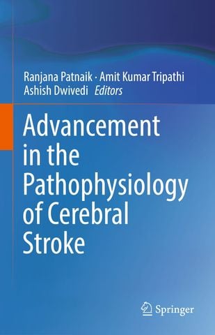 Advancement in the Pathophysiology of Cerebral Stroke, 2019 Edition