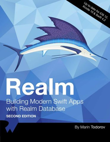 Realm: Building Modern Swift Apps with Realm Database (Second Edition)