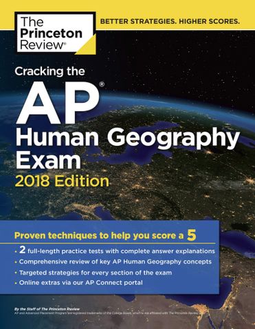 Cracking the AP Human Geography Exam, 2018 Edition