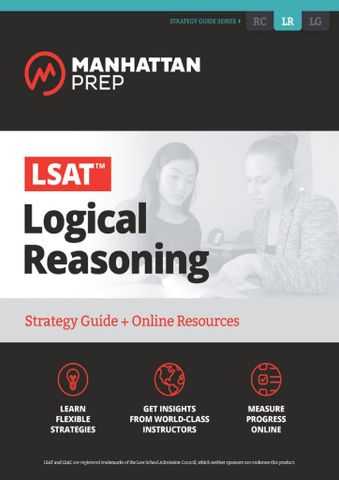 LSAT Logical Reasoning (Manhattan Prep LSAT Strategy Guides)