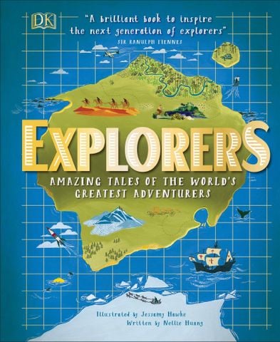 Explorers: Amazing Tales of the World's Greatest Adventures