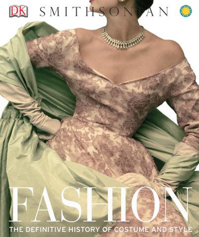 Fashion: The Definitive History of Costume and Style