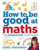 How to Be Good at Math: Your Brilliant Brain and How to Train It