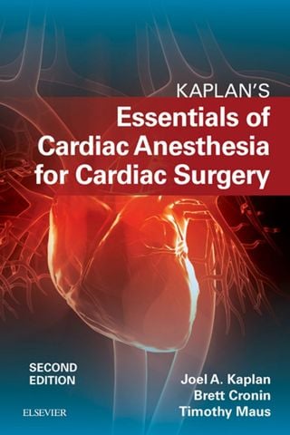 Kaplan's Cardiac Anesthesia: In Cardiac and Noncardiac Surgery 7th Edition
