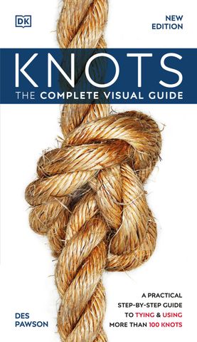 Knots: The Complete Visual Guide