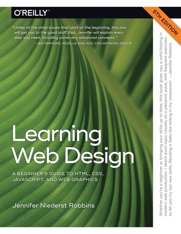 Learning Web Design: A Beginner's Guide to HTML, CSS, JavaScript, and Web Graphics 5th Edition