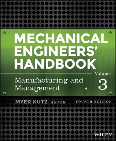 Mechanical Engineers' Handbook, Volume 3: Manufacturing and Management 4th Edition