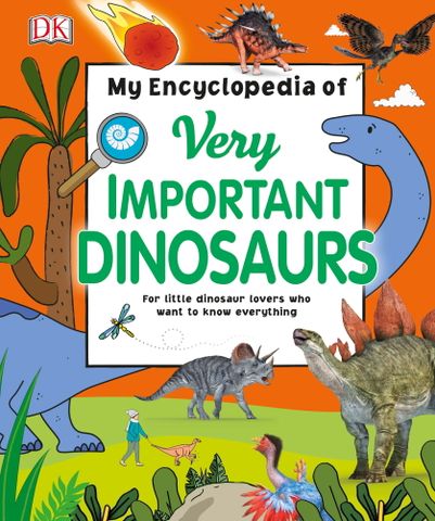 My Encyclopedia of Very Important Dinosaurs