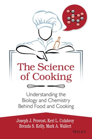 The Science of Cooking: Understanding the Biology and Chemistry Behind Food and Cooking