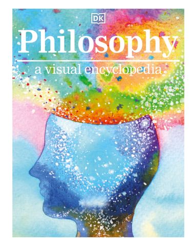 Philosophy: A Visual Encyclopedia