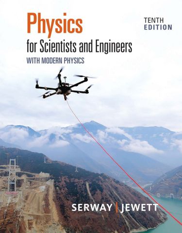 Physics for Scientists and Engineers with Mordern Physics, 10th Edition