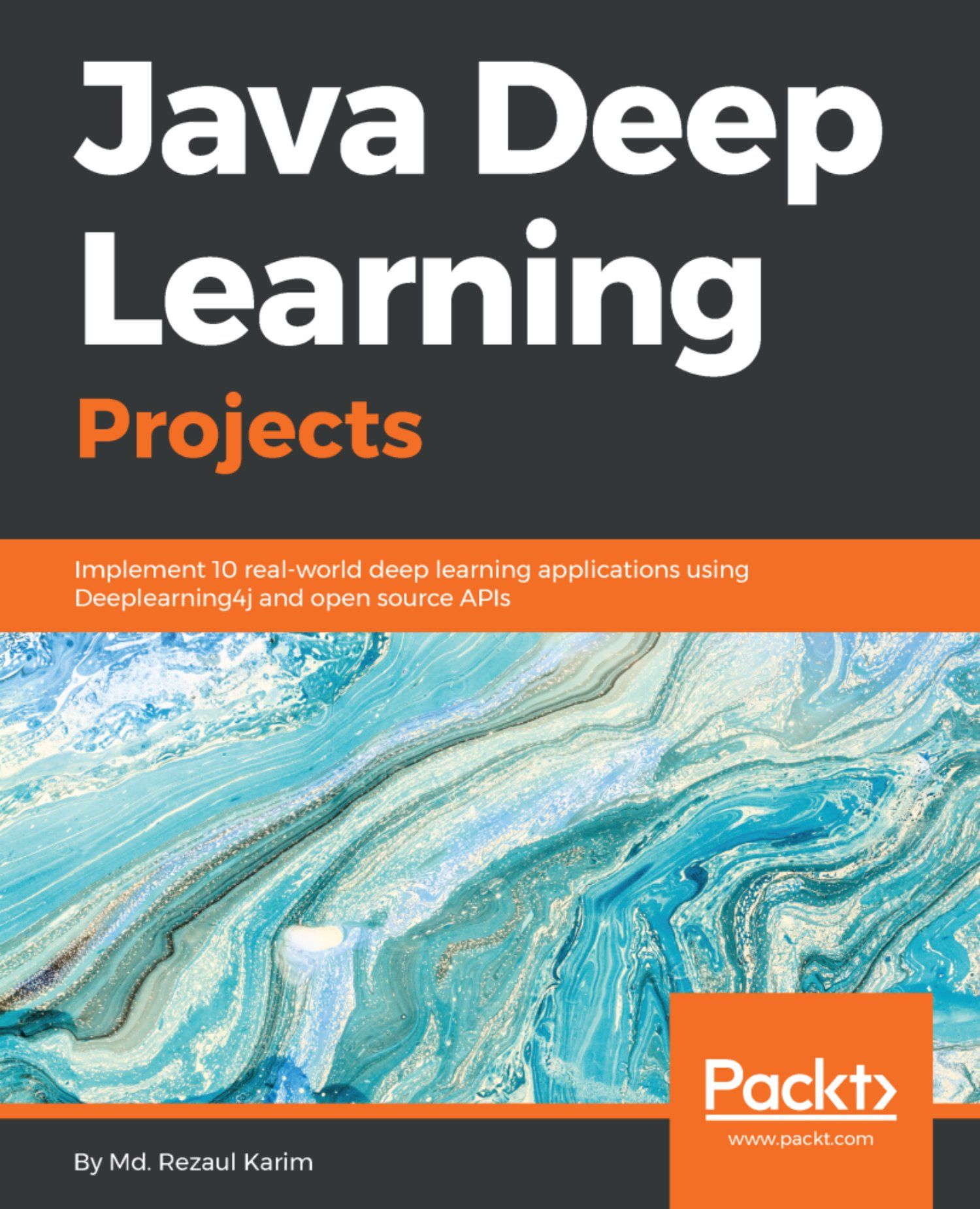 Java Deep Learning Projects: Implement 10 real-world deep learning app ...