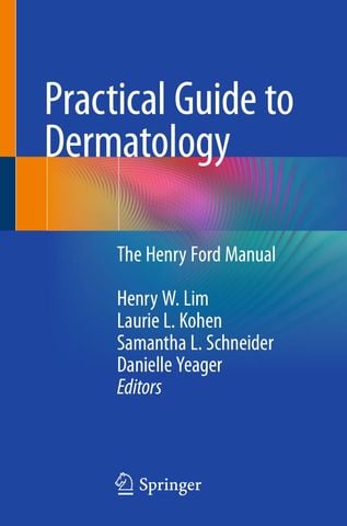 Practical Guide to Dermatology: The Henry Ford Manual, 2020 Edition
