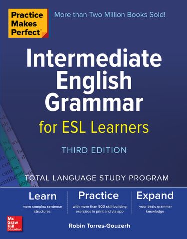 Practice Makes Perfect Intermediate English Grammar for ESL Learners