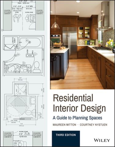 Residential Interior Design: A Guide to Planning Spaces, Third Edition